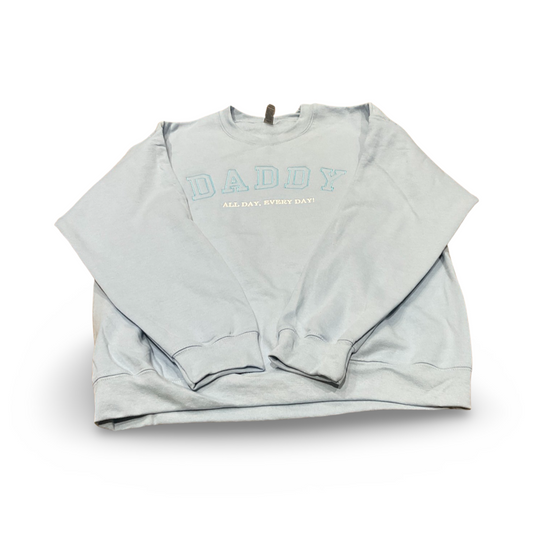 DADDY All Day Everyday Crewneck Sweatshirt