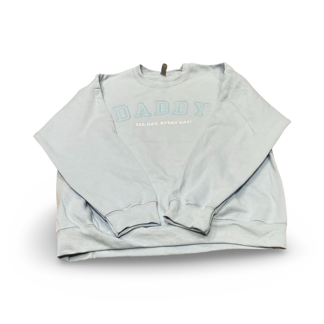 DADDY All Day Everyday Crewneck Sweatshirt