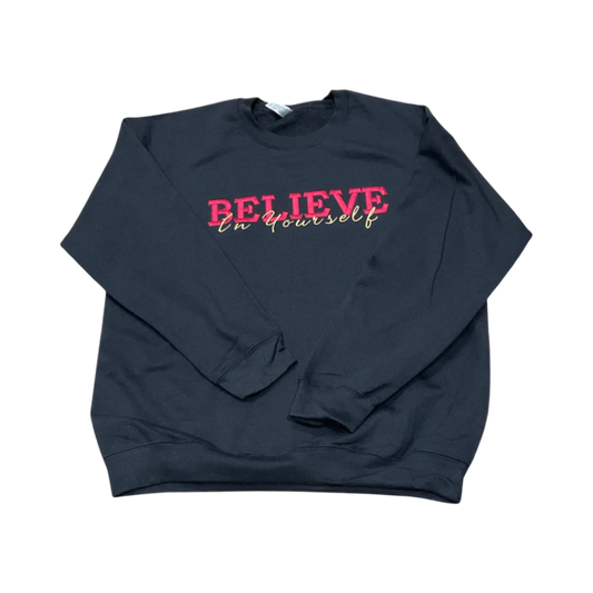 Believe In Yourself Sweatshirt