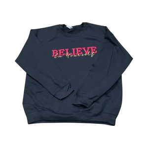 Believe In Yourself Sweatshirt